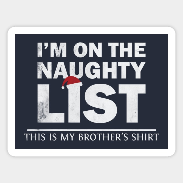 Funny I'm On The Naughty List Christmas Women Men Gift Magnet by Freid